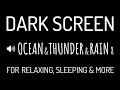 Dark Screen OCEAN WAVES & THUNDER & RAIN Sounds for Deep Sleep #8