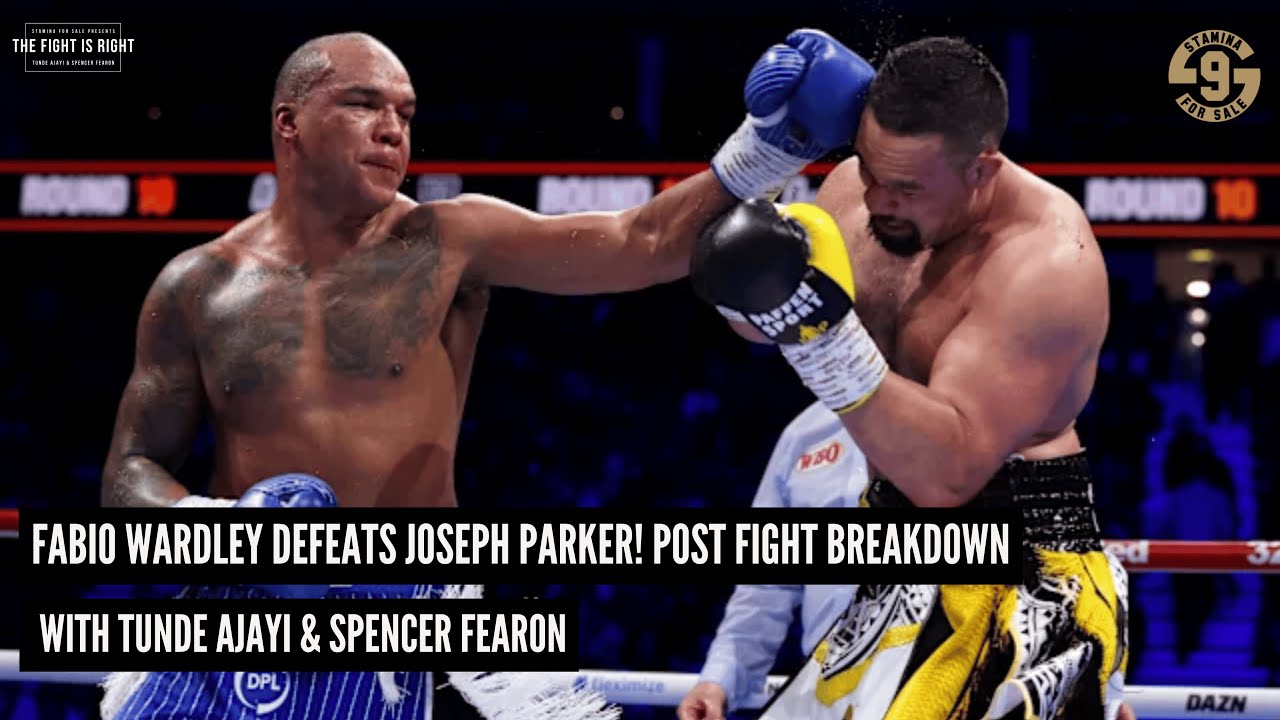 FABIO WARDLEY DEFEATS JOSEPH PARKER! POST FIGHT BREAKDOWN