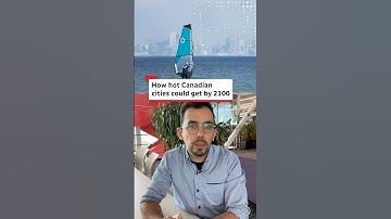 How hot Canadian cities could get by 2100