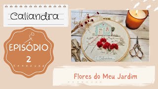 Flores do Meu Jardim -  Caliandra - Episódio 2