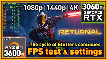 Returnal - Ryzen 5 3600 & RTX 3060 Ti - FPS Test and Settings | 1080p | 1440p | 4K - Stutter Issues
