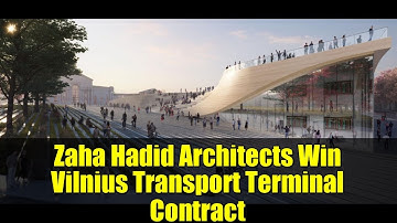 Zaha Hadid Architects Win Vilnius Transport Terminal Contract | WFW Advisory Role Explained