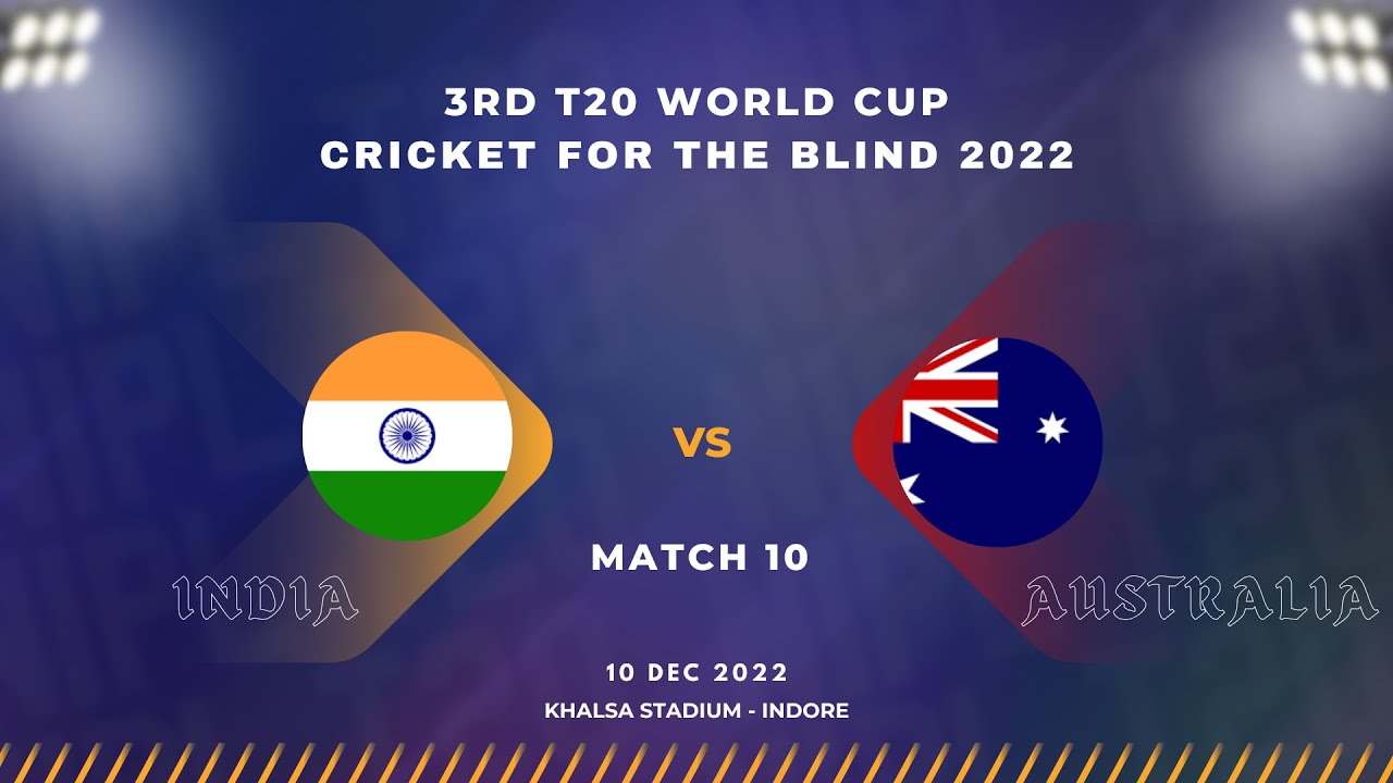 India vs Australia Match 10 3rd T20 World Cup Cricket for the Blind 2022