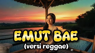 Download Lagu EMUT BAE - Hetty Koes Endang ( versi reggae ) #emutbae #sundareggae MP3