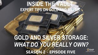 Ep.5 Season 2 - Gold and Silver Storage - What Do You Really Own? Types of Storage Explained