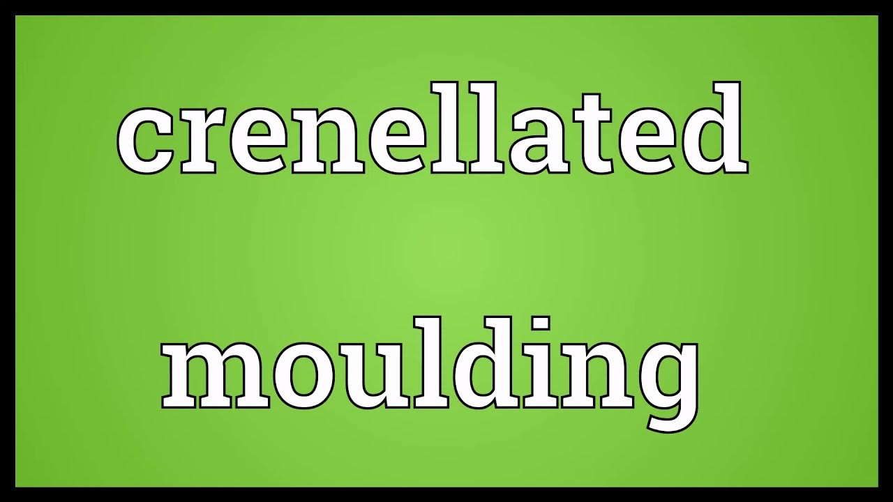 Crenellated moulding Meaning YouTube