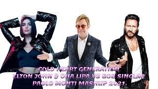 Cold Heart Generation-Elton John & Dua Lipa Vs Bob Sinclar-Paolo Monti Mashup 2021