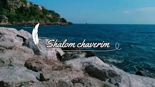 Video thumbnail of "Shalom chaverim Lyrics"