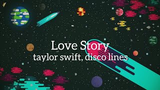 Taylor Swift - Love Story (Lyrics) Disco Lines Remix | marry me juliet you'll never have to be alone