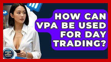 How Can VPA Be Used For Day Trading? - Stock and Options Playbook