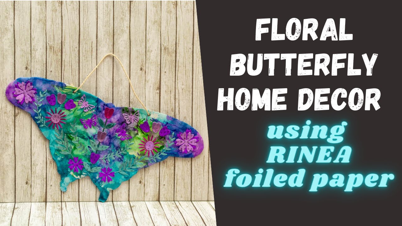 Floral Butterfly Home Decor Using RINEA foiled paper