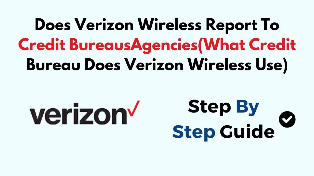 What Credit Bureau Does Verizon Wireless Use