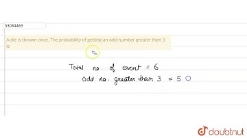 A die is thrown once. The probability of getting an odd number greater than 3 is