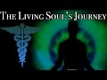 The Living Soul’s Journey // Worldwide Madness &amp; the Unveiling