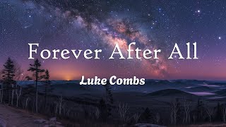 Luke Combs - Forever After All (Lyrics)