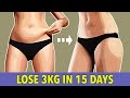 BURN BELLY FAT AND LOSE 3KG IN 15 DAYS – EXERCISE TO LOSE WEIGHT