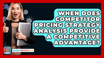 When Does Competitor Pricing Strategy Analysis Provide A Competitive Advantage?