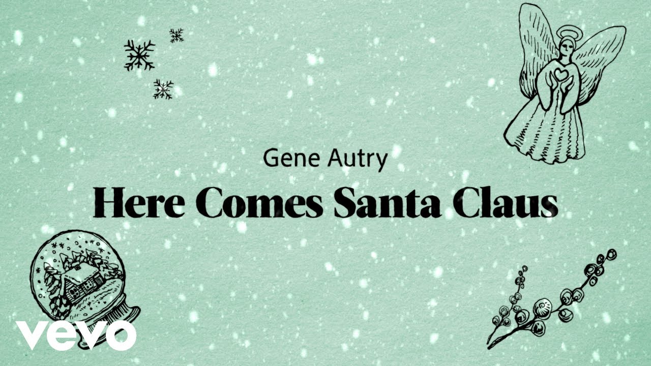 Gene Autry - Here Comes Santa Claus (Right Down Santa Claus Lane) (Lyric Video) Gene Autry - Here Comes Santa Claus (Right Down Santa Claus Lane) (Lyric Video)