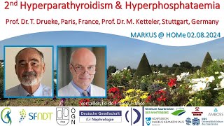 2nd Hyperparathyroidism \& Hyperphosphataemia - Prof. Dr. Tilman Drueke and Prof. Dr. Markus Ketteler