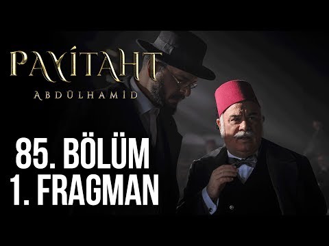 Payitaht Abdülhamid 85 Bölüm 1. Tanıtım!