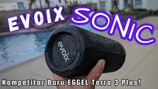 645ribuan | EVOIX SONIC 30 W Bluetooth Speaker Review - Pesaing Terbaru EGGEL Terra 3 plus