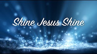Video thumbnail of "Shine Jesus Shine (with lyrics)"