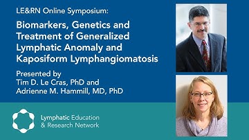 Biomarkers, Genetics & Treatment of Generalized Lymphatic Anomaly & Kaposiform Lymphangiomatosis