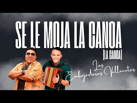 Los Embajadores Vallenatos & Robinson Damián - Se Le Moja La Canoa (La Canoa) (Video Audio Oficial)