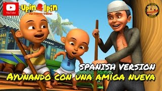 Upin & Ipin - Ayunando Con Una Amiga Nueva [Spanish Version]