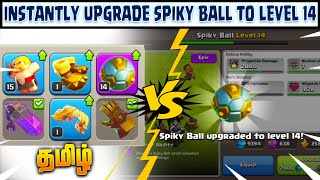 Instantly Upgraded Spiky Ball to Level 14 | Clash of Clans (Tamil)