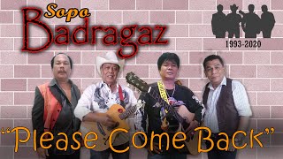 SOPO BADRAGAZ - Please Come Back ( Video Official )