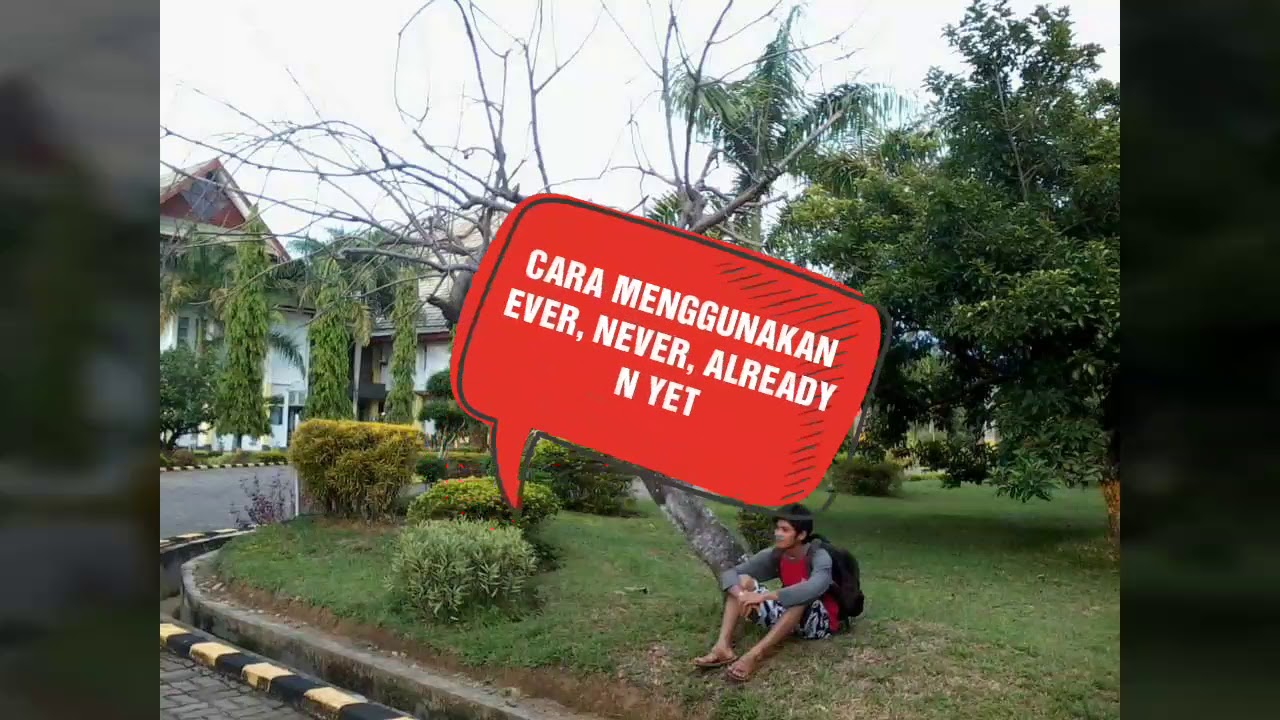 cara-menggunakan-ever-never-already-dan-yet-dalam-bahasa-inggris