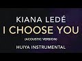 Instrumentalkaraoke kiana lede  i choose you acoustic ver lyrics