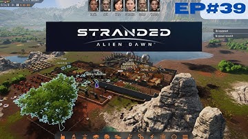 Stranded: Alien Dawn - EP 39 | A longer Episode; Just Relaxing Gameplay