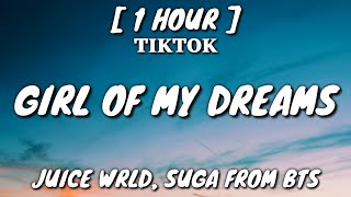 Juice WRLD, Suga (BTS) - Girl Of My Dreams (Lyrics) [1 Hour Loop]