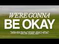 We're Gonna Be Okay | Playlist 2026