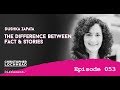053 Dushka Zapata The Difference Between Fact &amp; Stories | Follow Your Different™