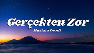 Mustafa Ceceli - Gerçekten Zor (Sözleri/Lyrics)🎶 Resimi