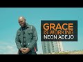 Neon Adejo | GRACE IS WORKING