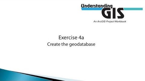 Exercise 4a: Create the geodatabase