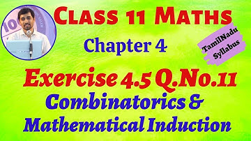 11th Maths  Exercise 4.5 Q.No.11 Combinatorics & Mathematical Induction  AlexMaths TN New Syllabus