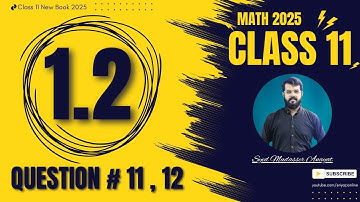 Class 11 math exercise 1.2 question 11, question 12 | Math class 11 new book 2025 | 1st Year Math