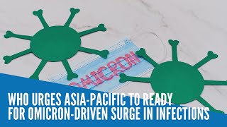 WHO urges Asia-Pacific to ready for Omicron-driven surge in infections