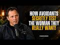 7 Ways Avoidants Secretly Test You When They Fall in Love | Avoidant Psychology | Chase Hughes