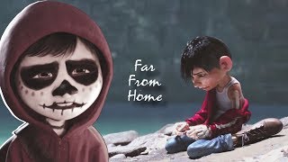 [AMV] Far from Home || Miguel & Hector (Coco)