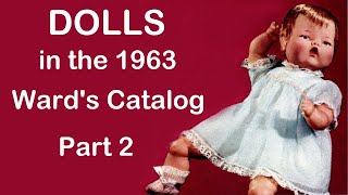 Dolls in the 1963 Montgomery Ward Christmas Catalog, Part 2: Tiny Thumbelina, Rushton Dolls + More