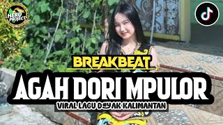 BREAKBEAT - AGAH DORI MPULOR ( LAGU DAYAK ) VIRAL LAGU TERBARU 2026‼️