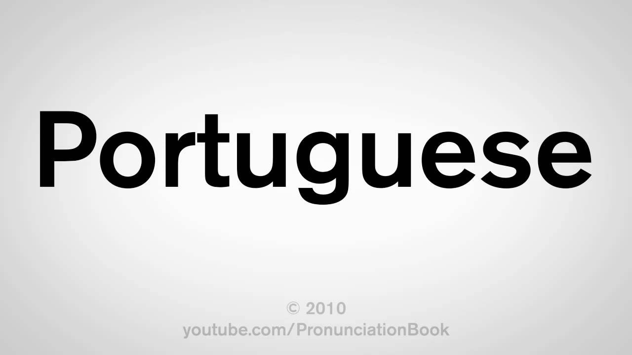 How To Pronounce Portuguese - YouTube