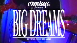 Big Dreams - Moonloops (live from bootjevaren studio)