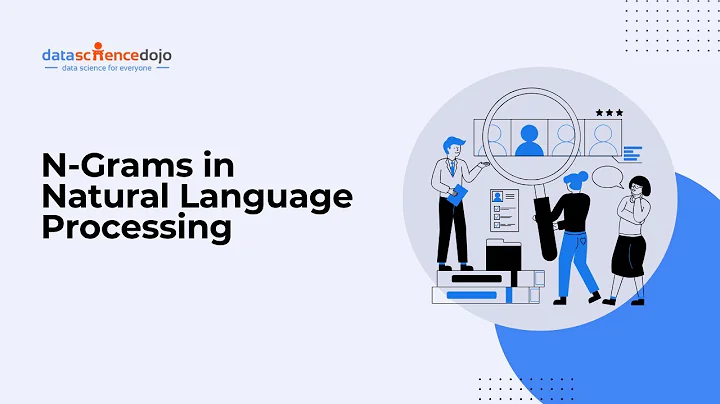 N-Grams in Natural Language Processing | Data Science in Minutes